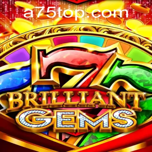 Discover the Thrilling Adventure of BrilliantGems: A Dazzling Experience Inspired by A75