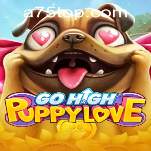 Exploring the World of GoHighPuppyLove: A75 Challenges and Adventures