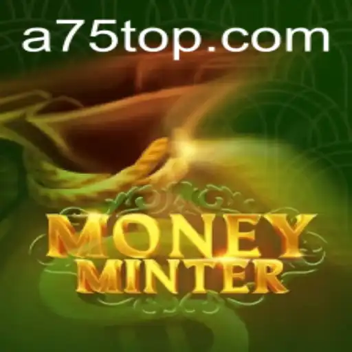 Exploring the Fascinating World of MoneyMinter - A75